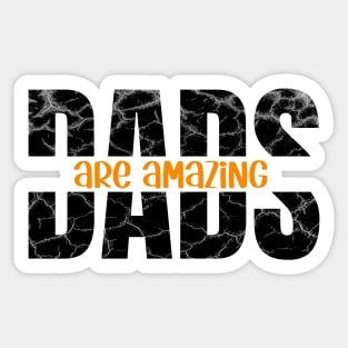 Dads are amazing Sticker